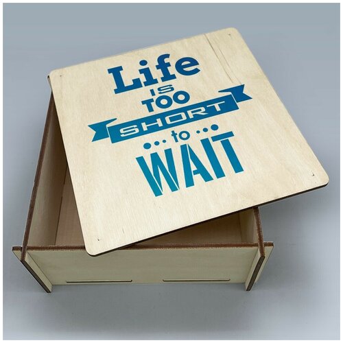          KS  13,5x13,5   life is too short to wait - 203,  379