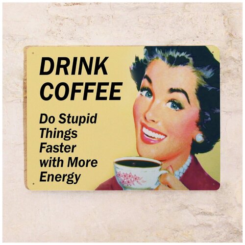   Drink coffee - Do stupid things, , 3040 ,  1275