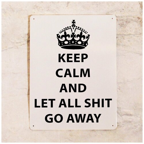     Keep calm and let all shit go away,      , , 2030 .,  842